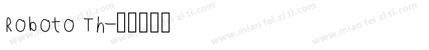 Roboto Th字体转换